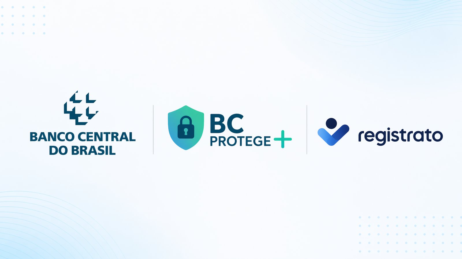 Registrato e BC Protege+ — Banco Central